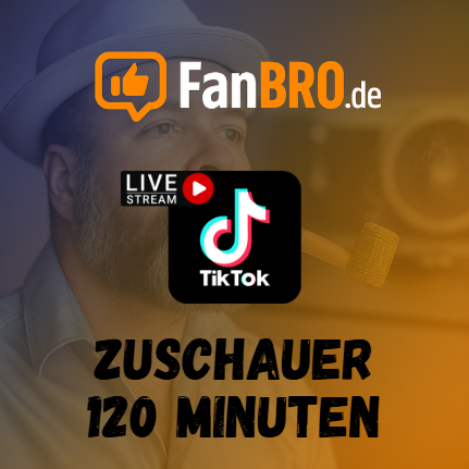 TikTok Live Stream Zuschauer 120 Minuten